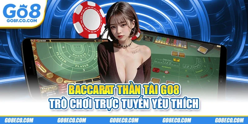 Baccarat thần tài GO8