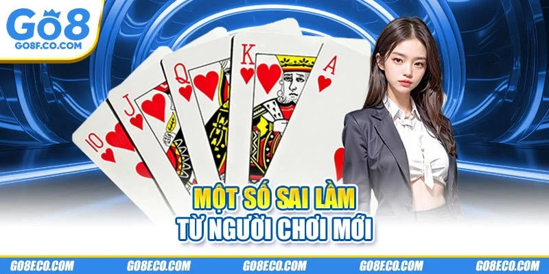 Một số sai lầm từ người chơi mới