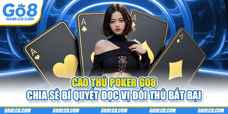 cao thủ poker GO8