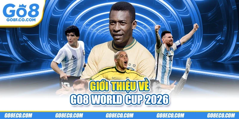 Giới thiệu về GO8 World Cup 2026