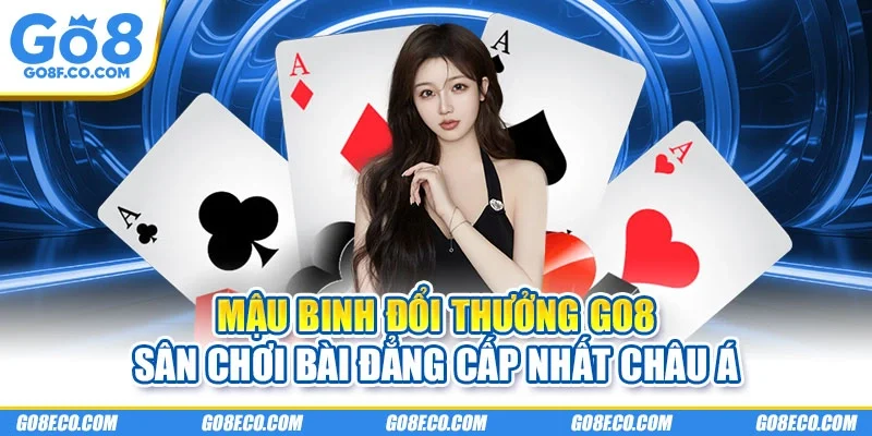Mậu binh đổi thưởng GO8
